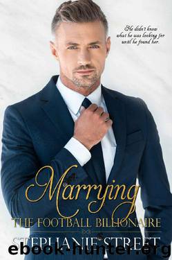 Marrying the Football Billionaire by Stephanie Street