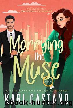 Marrying the Muse: A Fake Marriage Romance by Kari Castaño