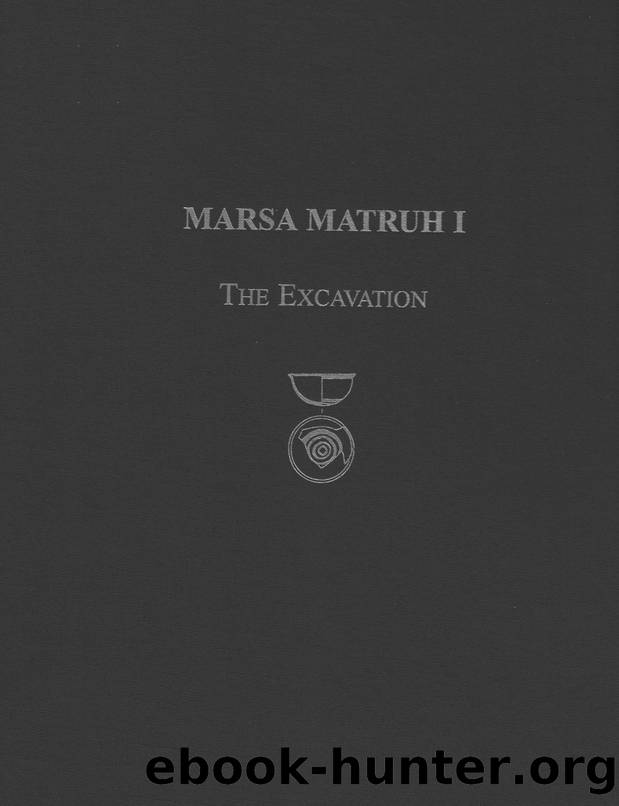 Marsa Matruh I: The Excavation (Prehistory Monographs) by Donald White