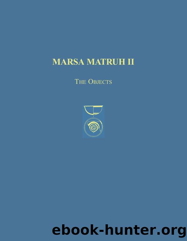 Marsa Matruh II: The Objects (Prehistory Monographs) by Donald White