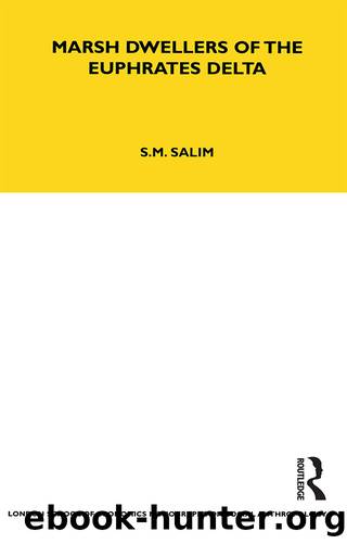 Marsh Dwellers of the Euphrates Delta by S. M. Salim