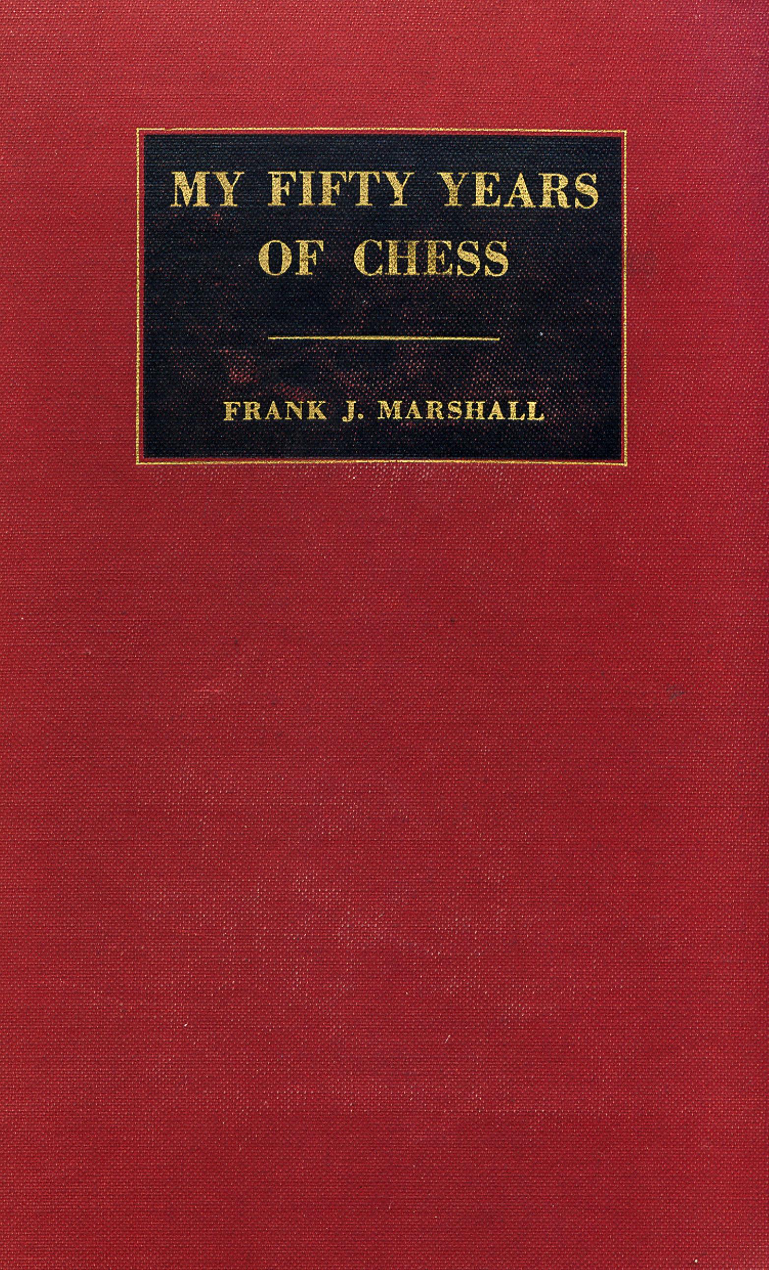 Marshall Frank--My 50 Years of Chess,1942 by Unknown
