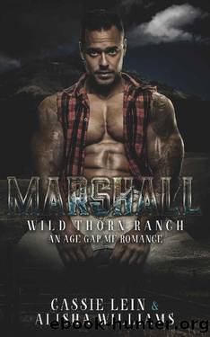 Marshall: A MF Age Gap, Cowboy Romance. (Wild Thorn Ranch Book 1) by Cassie Lein & Alisha Williams