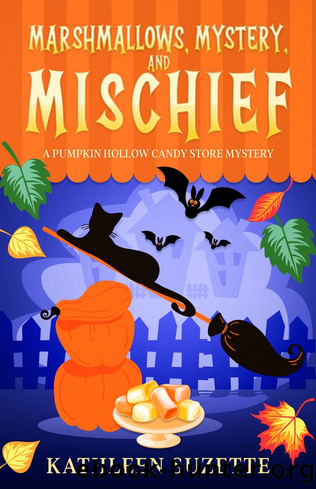 Marshmallows, Mystery, and Mischief: A Pumpkin Hollow Candy Store Mystery by Suzette Kathleen
