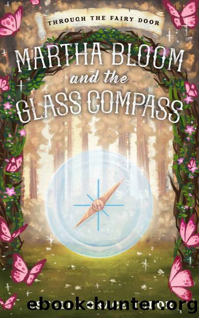 Martha Bloom and the Glass Compass by Estelle Grace Tudor
