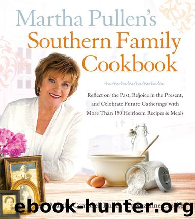 Martha Pullen's Southern Family Cookbook by Martha Campbell Pullen
