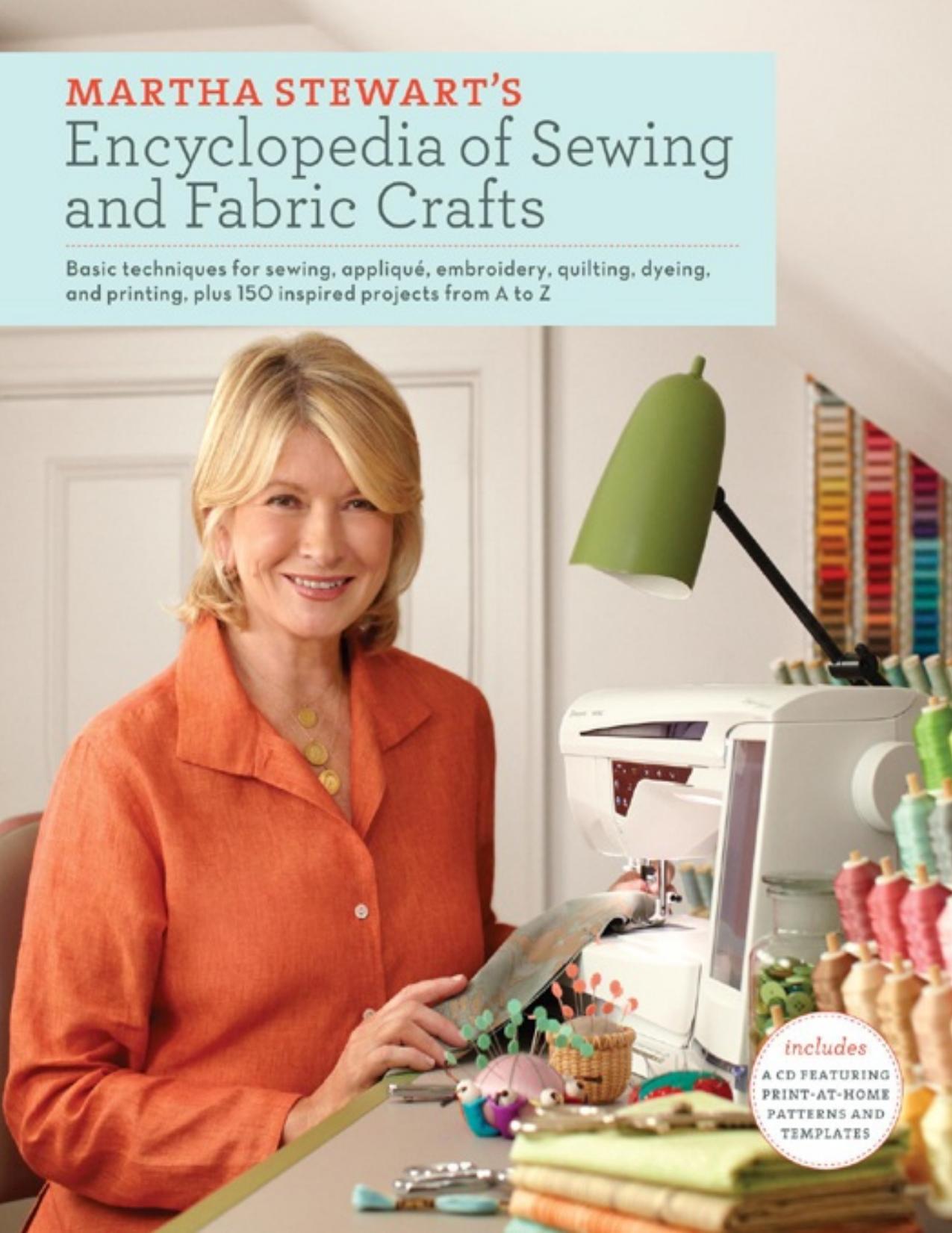 Martha Stewart's Encyclopedia of Sewing and Fabric Crafts by Editors of Martha Stewart Living