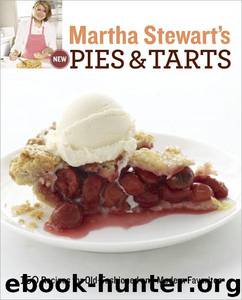 Martha Stewart's New Pies and Tarts: by Martha Stewart Living Magazine;Martha Stewart