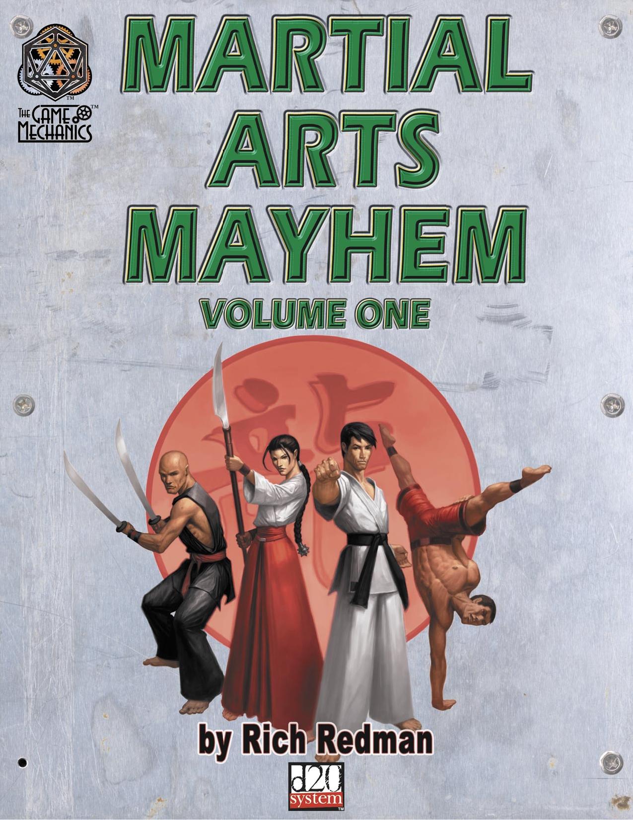 Martial Arts Mayhem, Volume One by © 2003 The Game Mechanics Inc. All rights reserved. Designer: Rich Redman