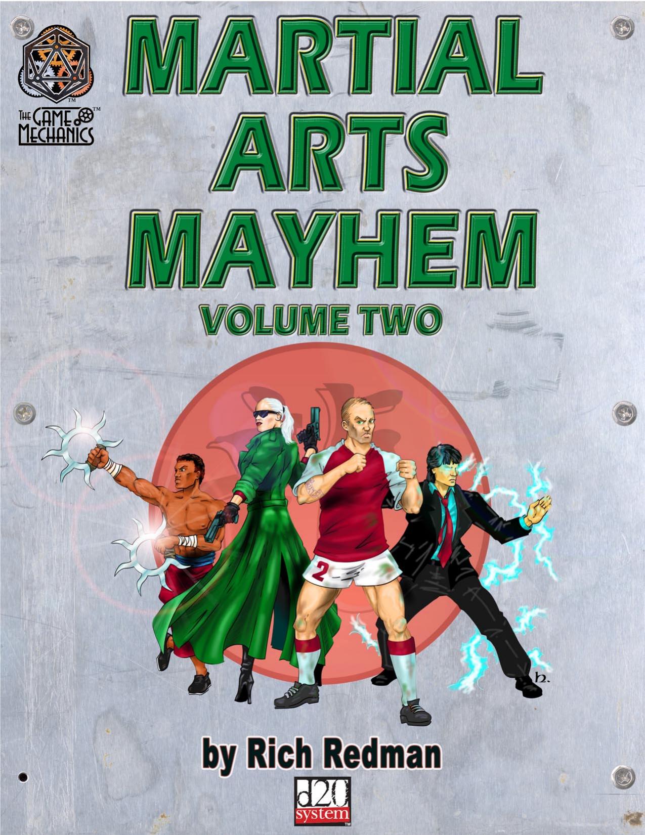 Martial Arts Mayhem, Volume Two by © 2003 The Game Mechanics Inc. All rights reserved. Designer: Rich Redman