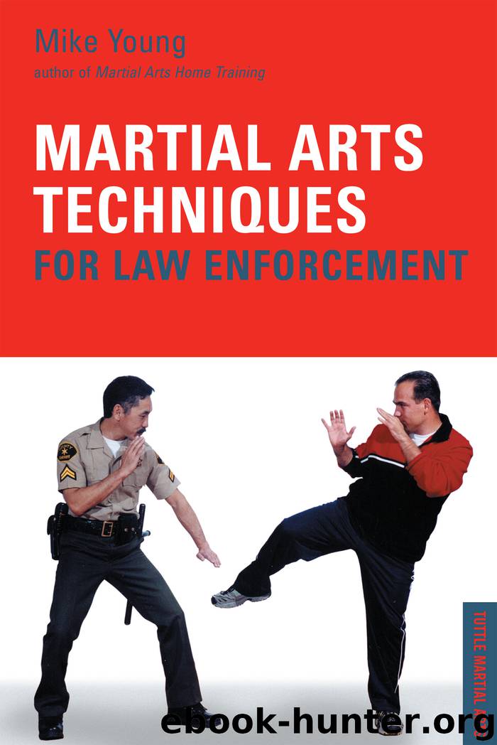 Martial Arts Techniques for Law Enforcement by Mike Young