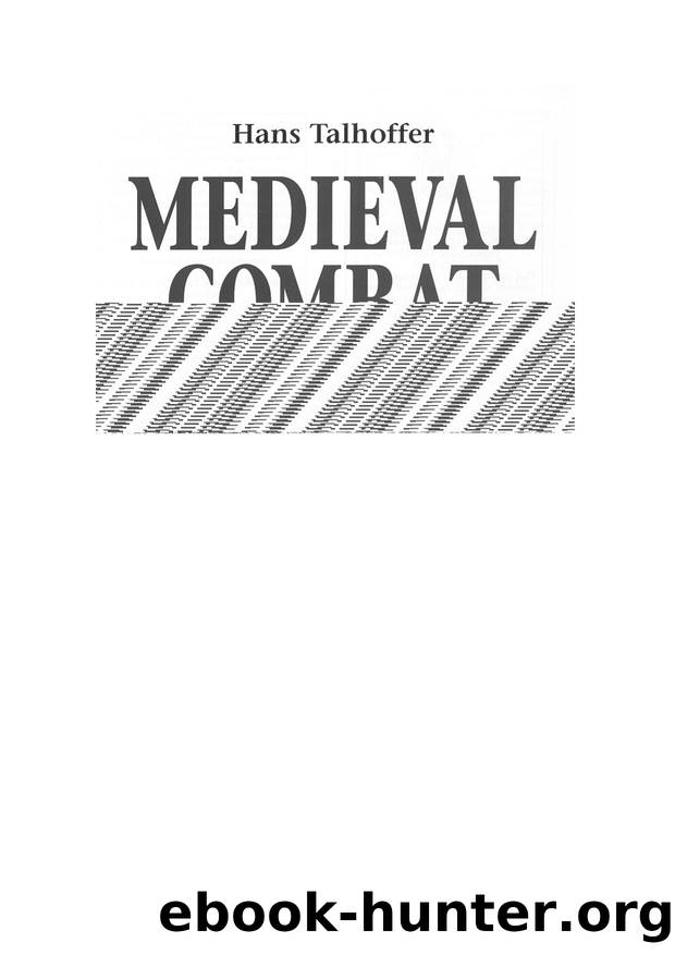 Martial Arts by Medieval Combat A 15th C Illustrated Manual of Sword Fighting & Close-Quarter C