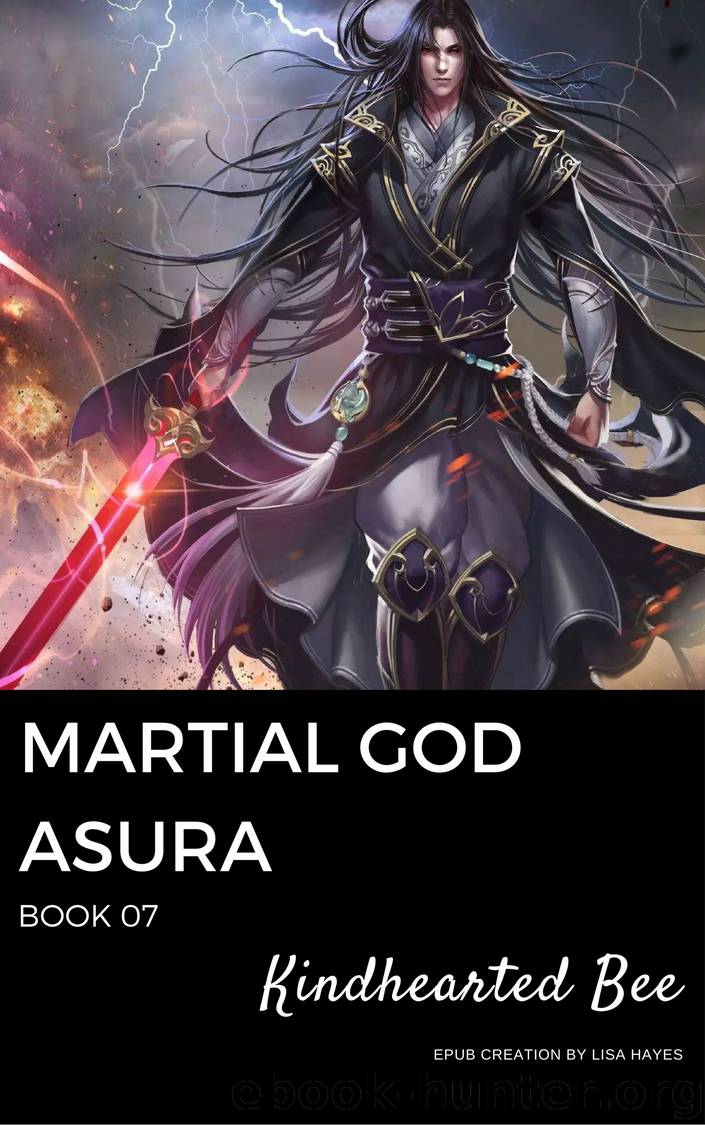Martial God Asura: Book 07 - Return Of The Discarded Child by Kindhearted Bee