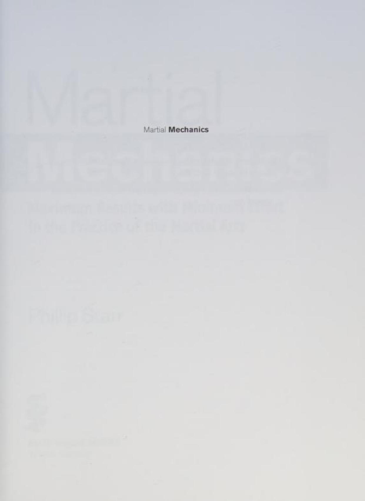 Martial Mechanics: Maximum Results with Minimum Effort by Phillip Starr