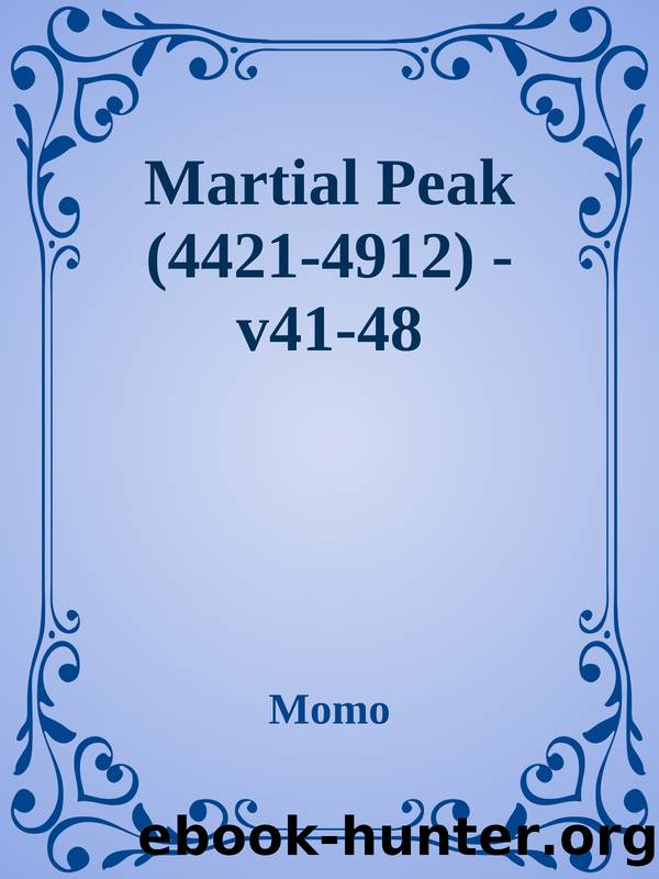 Martial Peak (4421-4912) - v41-48 by Momo