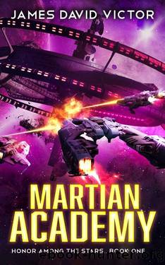 Martian Academy (Honor Among the Stars Book 1) by James David Victor