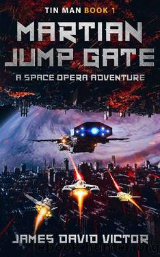 Martian Jump Gate (Tin Man Space Opera Adventure Book 1) by James David Victor