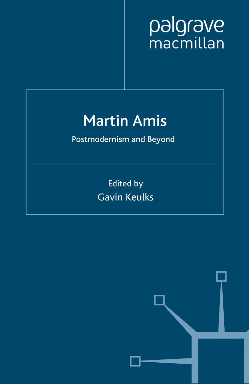 Martin Amis: Postmodernism and Beyond by Gavin Keulks (eds.)