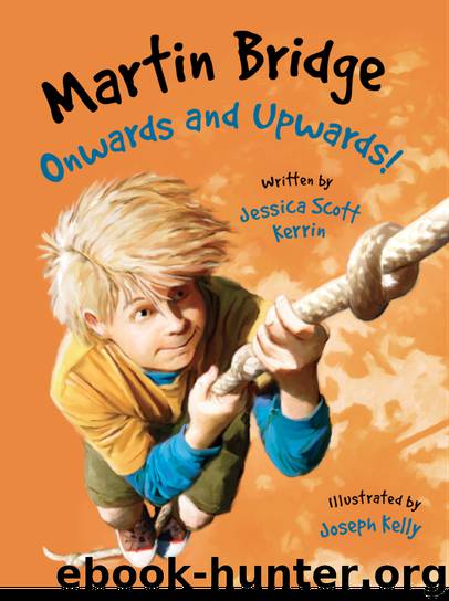 Martin Bridge: Onwards and Upwards! by Jessica Scott Kerrin