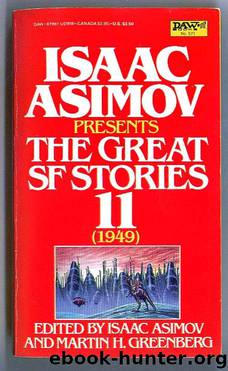 Martin H. Greenberg & Isaac Asimov (ed) by Isaac Asimov Presents the Great SF Stories 11 1949