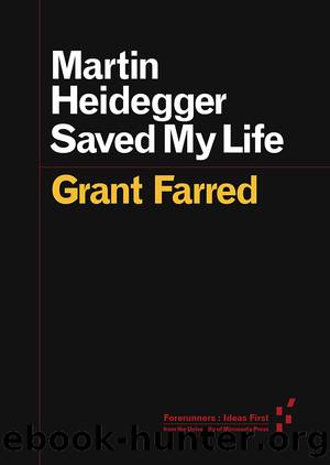 Martin Heidegger Saved My Life by Farred Grant