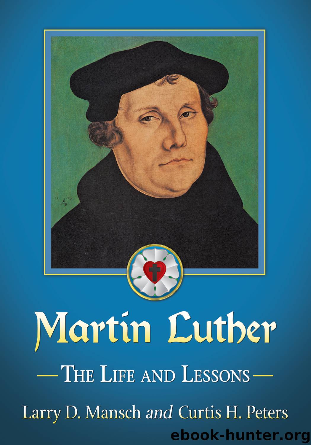 Martin Luther by Mansch Larry D.; Peters Curtis H.;