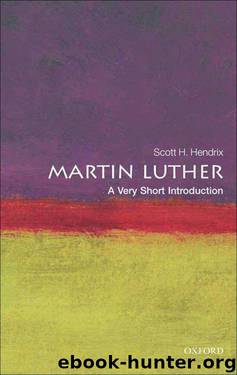 Martin Luther: A Very Short Introduction (Very Short Introductions) by Hendrix Scott H