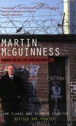 Martin McGuinness: From Guns to Government by Clarke Liam; Johnston Kathryn