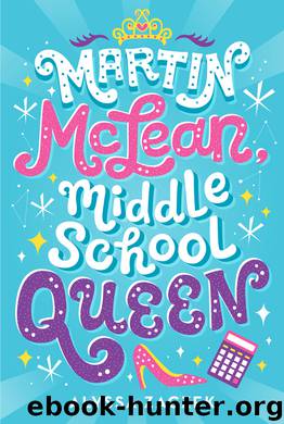 Martin McLean, Middle School Queen by Alyssa Zaczek