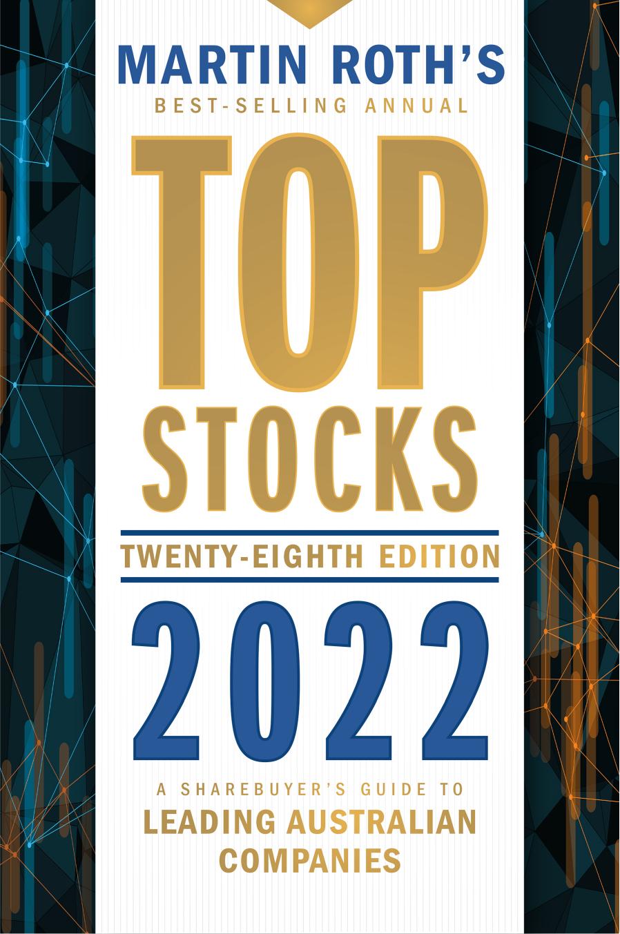 Martin Roth's Best-selling annual top stocks 2022 : a sharebuyer's guide to leading Australian companies. by Martin Roth