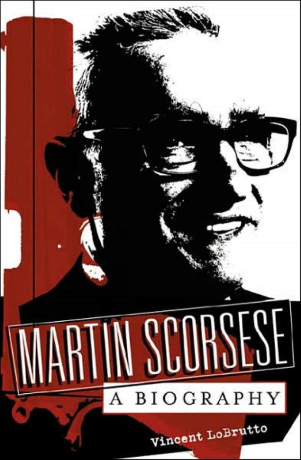 Martin Scorsese : A Biography by LoBrutto Vincent