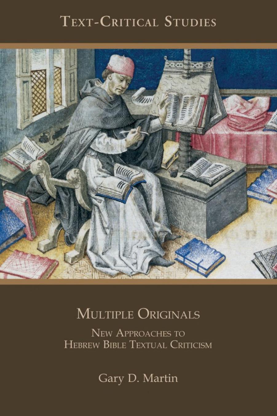 Martin by Multiple Originals; New Approaches to Hebrew Bible Textual Criticism (2010)