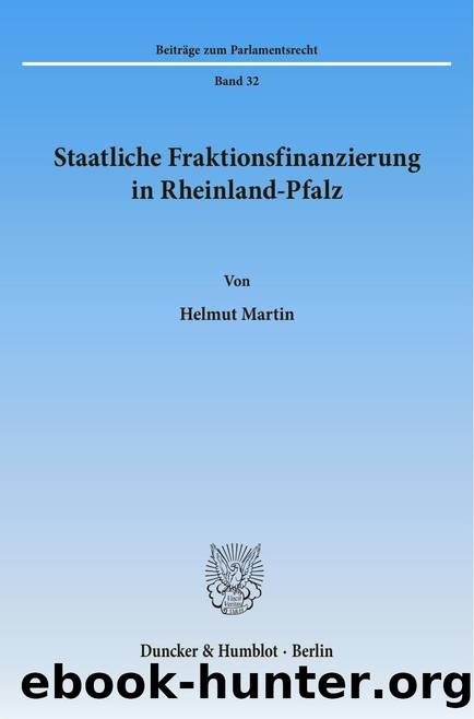 Martin by Staatliche Fraktionsfinanzierung in Rheinland-Pfalz (9783428482894)
