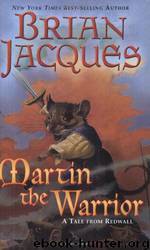 Martin the Warrior [Redwall 6] by Brian Jacques