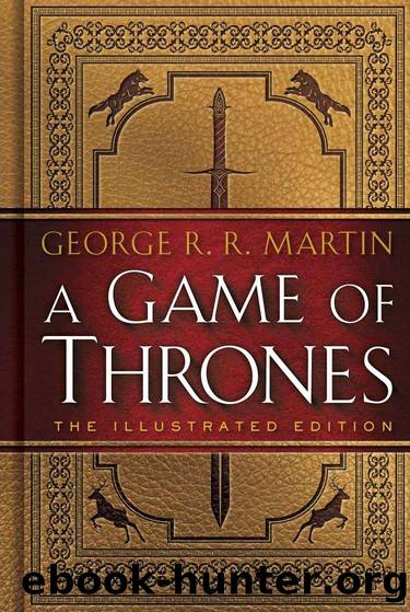 Martin, George R.R - A Song of Ice and Fire 01 - A Game of Thrones (Illustrated Version) by Martin George R.R