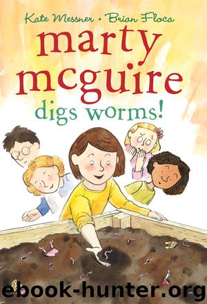 Marty McGuire Digs Worms! by Kate Messner