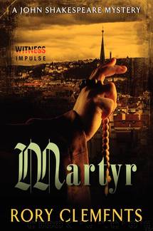 Martyr (A John Shakespeare Mystery #1) by Rory Clements