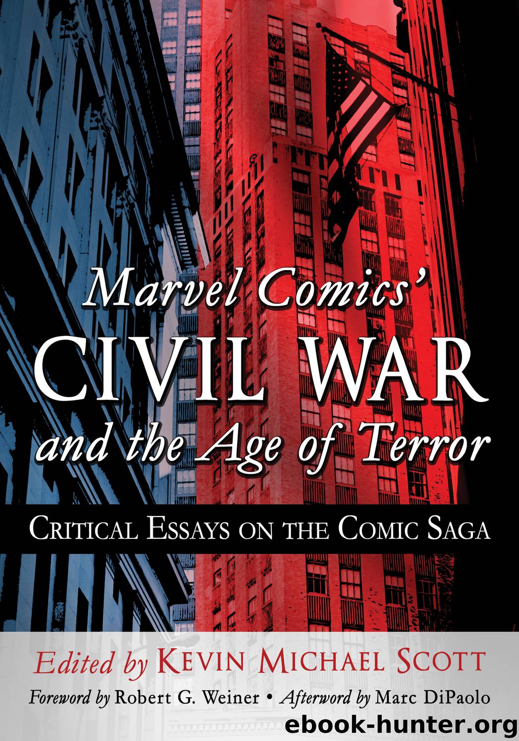 Marvel Comics' Civil War and the Age of Terror by Kevin Michael Scott