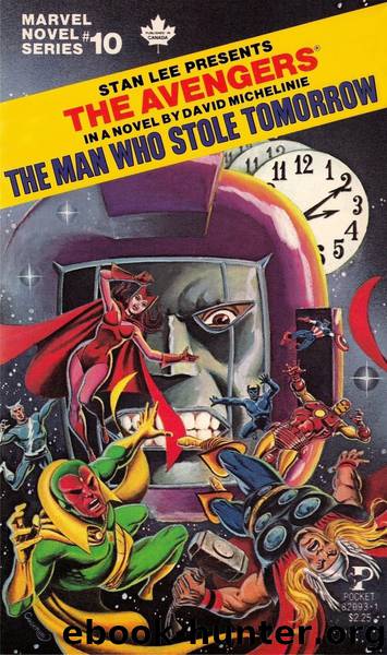 Marvel Novel Series 10 - The Avengers - The Man Who Stole Tomorrow by David Michelinie