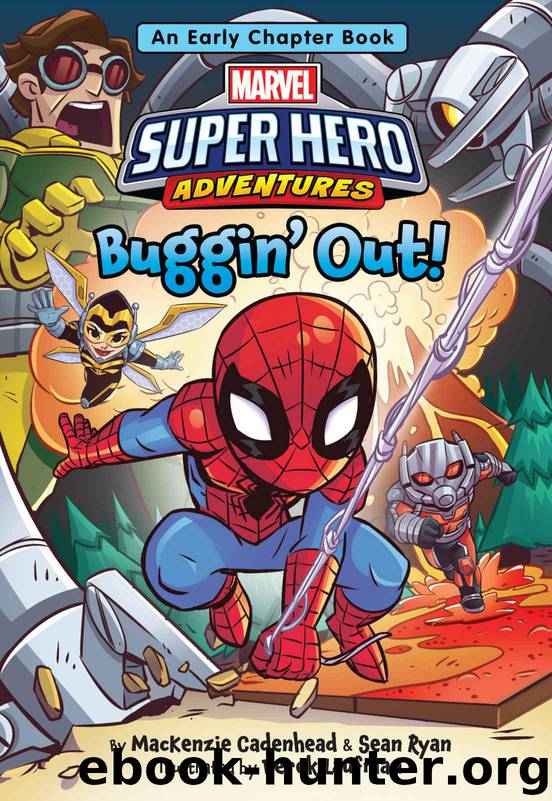 Marvel Super Hero Adventures: Buggin'' Out!: An Early Chapter Book (Super Hero Adventures Chapter Books) by Cadenhead MacKenzie & Ryan Sean