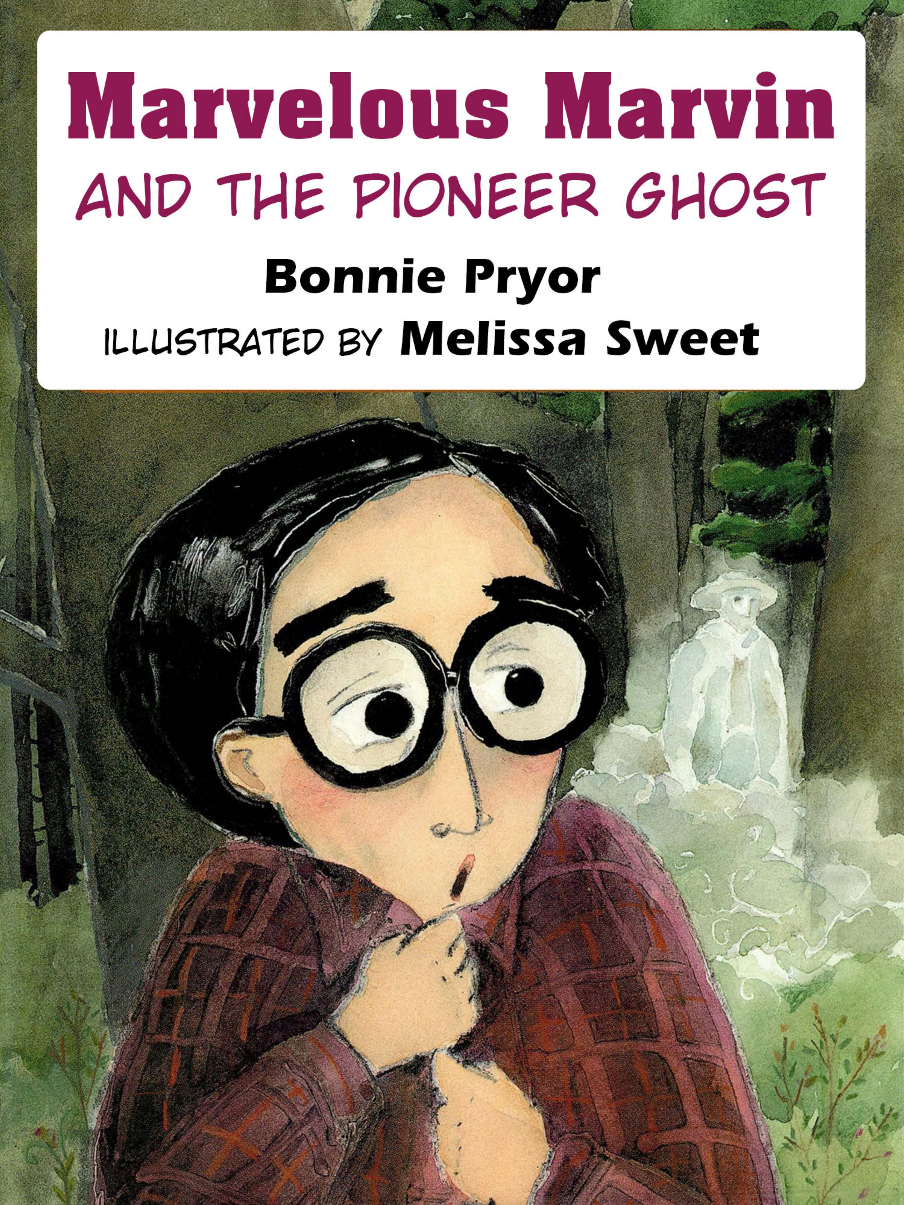 Marvelous Marvin and the Pioneer Ghost by Bonnie Pryor
