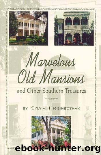 Marvelous Old Mansions and Other Southern Treasures by Sylvia Higginbotham