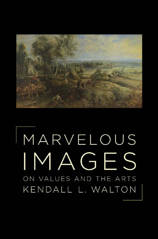 Marvelous images : on values and the arts by Walton Kendall L