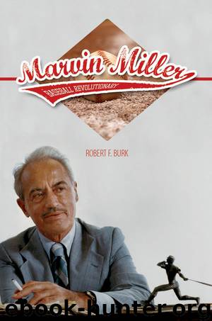 Marvin Miller, Baseball Revolutionary (Sport and Society) by Robert F Burk