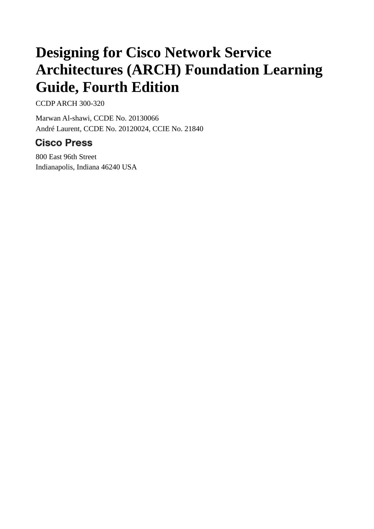 Marwan A., Laurent A., -Designing for Cisco Network Service Architectures (ARCH) Foundation Learning Guide: CCDP ARCH 300-320, 4th Edition-2016 by Unknown