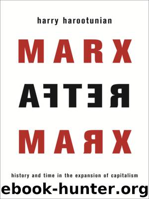 Marx After Marx by Harry Harootunian