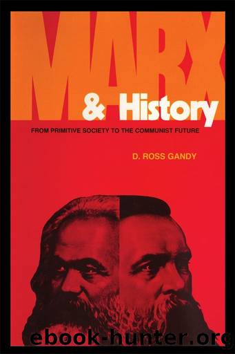 Marx and History: From Primitive Society to the Communist Future by D. Ross Gandy