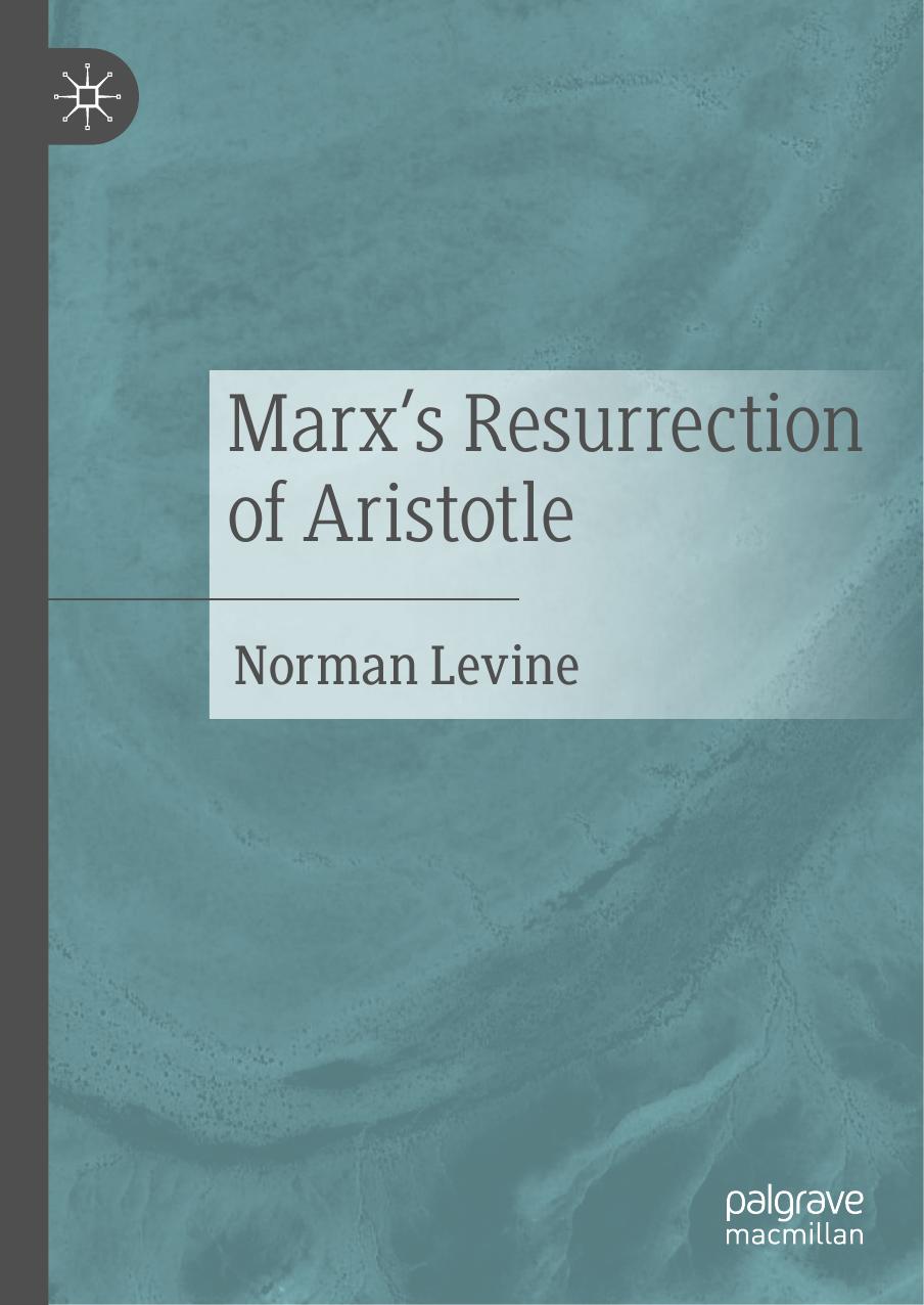 Marx's Resurrection of Aristotle by Norman Levine