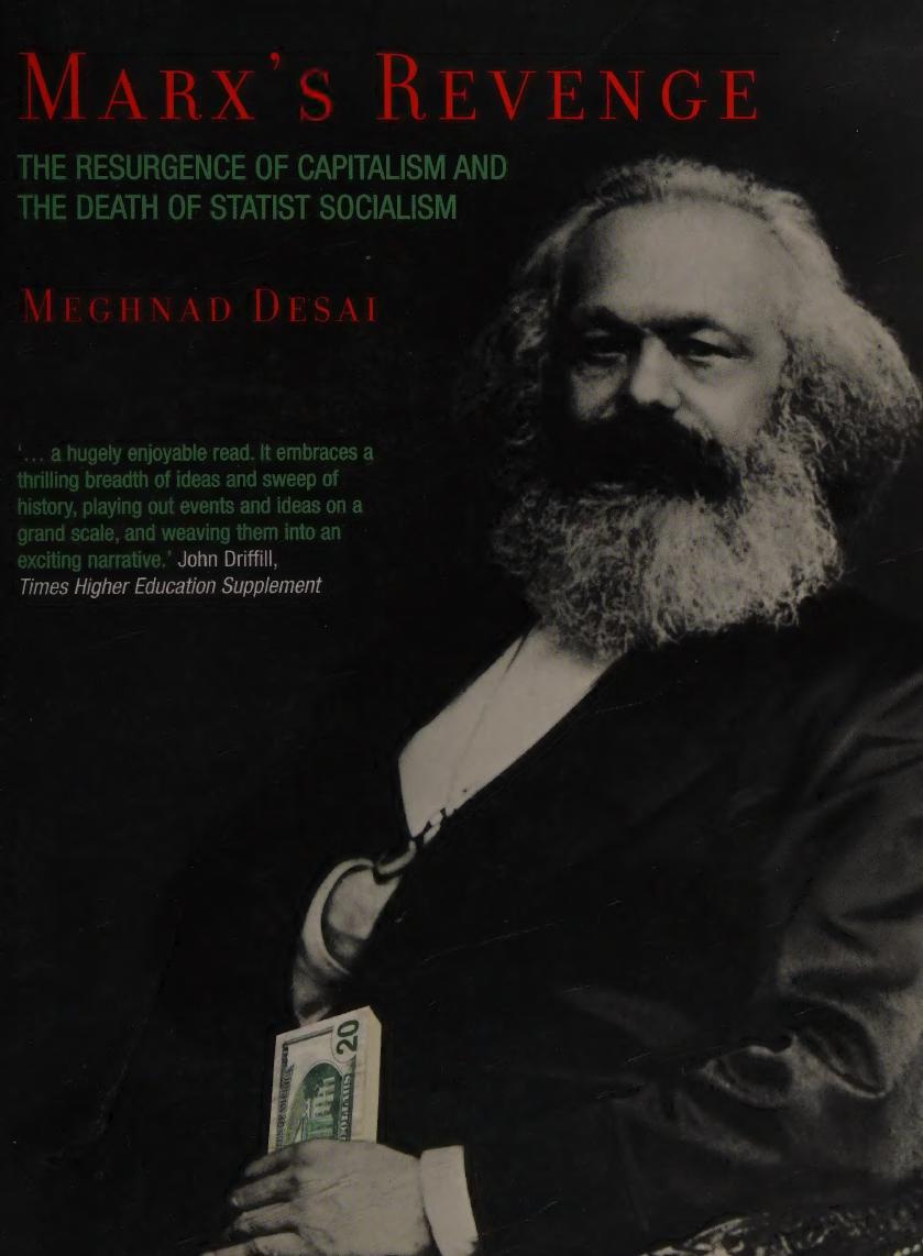 Marx's Revenge: The Resurgence of Capitalism and the Death of Statist Socialism by Meghnad Desai