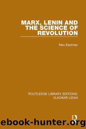 Marx, Lenin and the Science of Revolution by Max Eastman